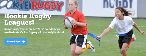 Rookie Rugby Program Start a Rookie Rugby League in your area this Summer with RugbyPA