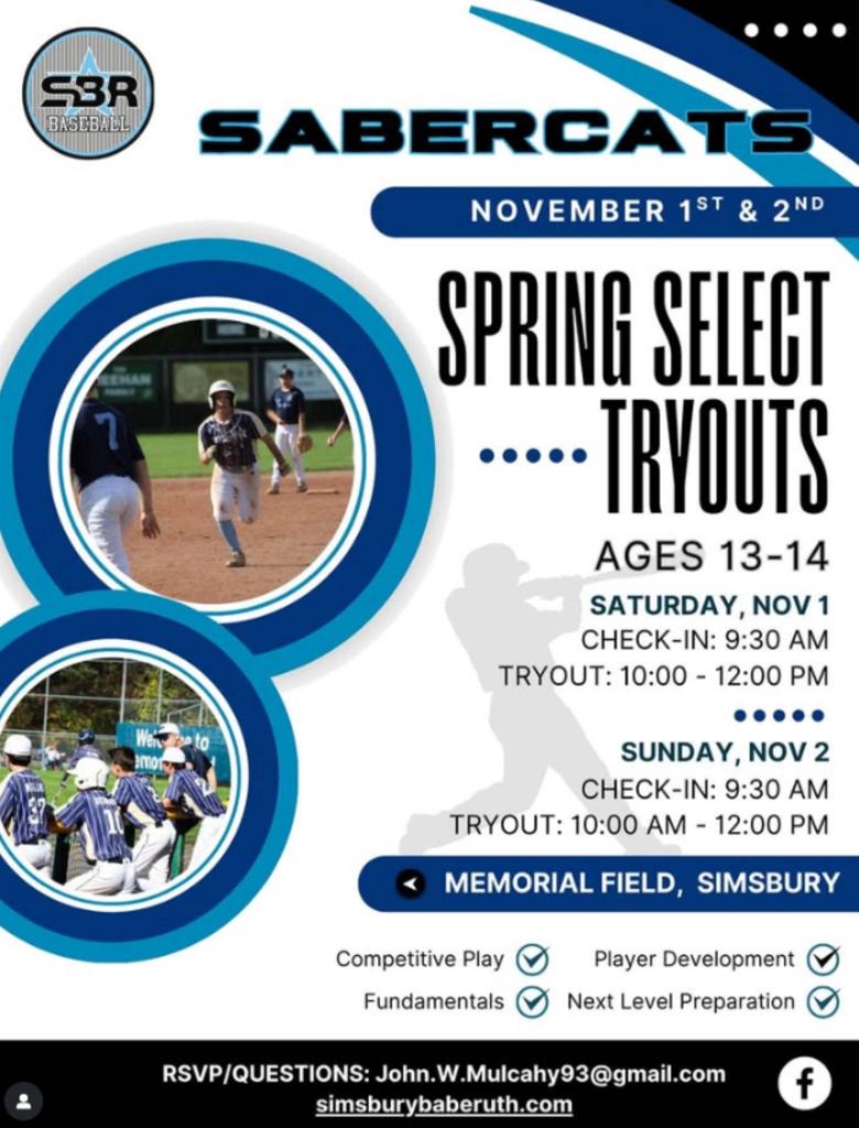 SIMSBURY BABE RUTH BASEBALL - 2026 U14 SELECT JR. SABERCAT TRYOUT Building on last year’s success the 2026 U14  Jr. Sabercat team tryouts will be November 1st and 2nd Check in: 9:30am Tryout: 10:00am to 12:00pm @ Memorial Park. The U14 Jr. Sabercats are a