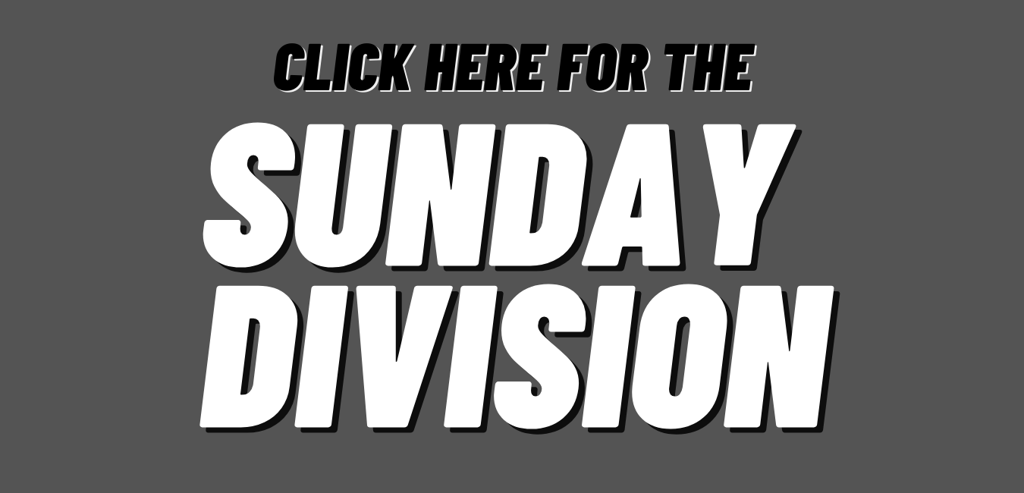 Click Here For The Sunday Division