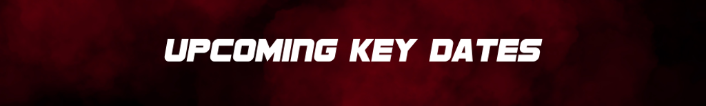 Upcoming Key Dates