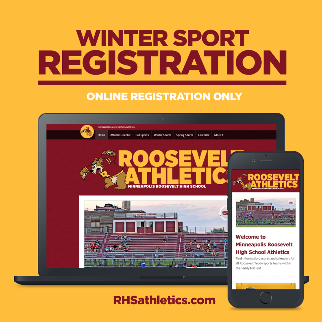 Image of a laptop and phone with the Minneapolis Roosevelt Athletics website (rhsathletics.com) on both screens.  Above is type: WINTER SPORT REGISTRATION. ONLINE REGISTRATION ONLY. Below is type: RHSathletics.com