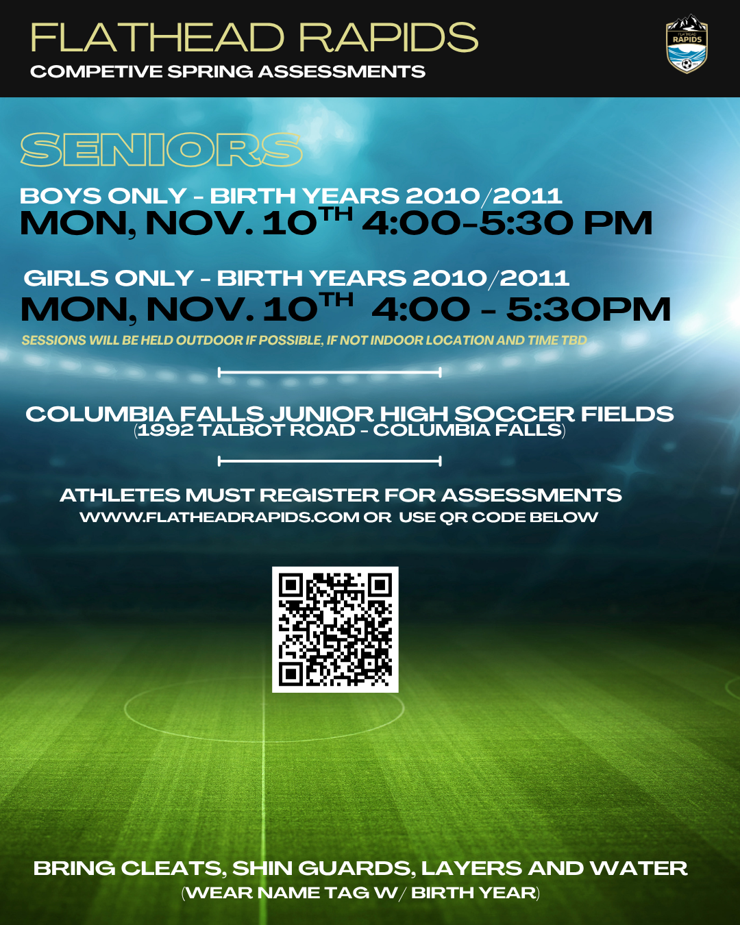 TIME CHANGE:  Assessments for Senior Boys and Girls both from 4:00PM - 5:30PM due to Daylight Savings.