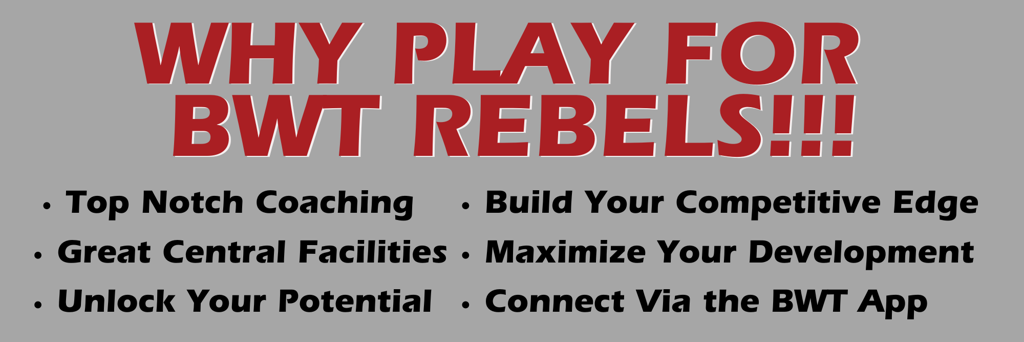 Why Play For BWT Rebels?